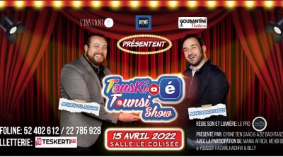 Spectacle de divertissement 'Touskié Tounsi Show ', le 15 Avril au Colisée 