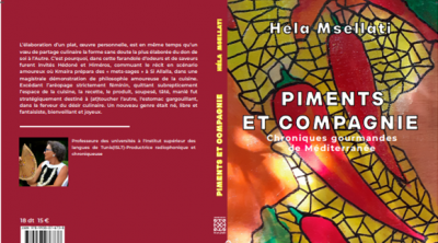 Nouvelle parution aux éditions Arabesques : ''Piments et compagnie, chroniques gourmandes de Méditerranée '' de Héla Msellati 