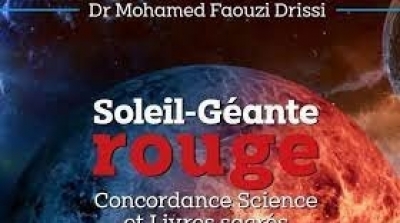 Vient de paraître :'Soleil-Géante rouge concordance science et livres sacrés ' du Dr Mohamed Faouzi Drissi